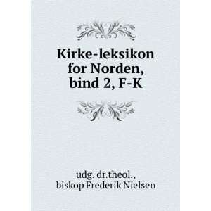   for Norden, bind 2, F K biskop Frederik Nielsen udg. dr.theol. Books