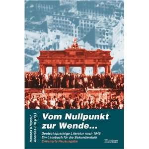 Vom Nullpunkt zur Wende. Deutschsprachige Literatur nach 1945  