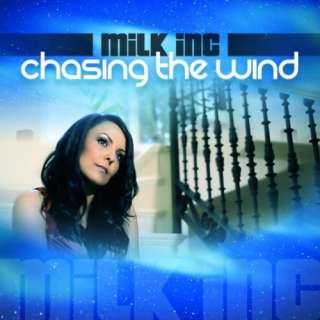 Chasing The Wind (Radio Edit) Milk Inc