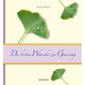 Die besten Wünsche zur Genesung  Ruth Martin Bücher