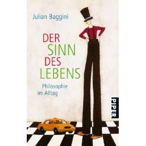   im Alltag  Julian Baggini, Sonja Hauser Bücher