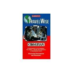   Travel Wise Croatian [Paperback] Barrons Educational Series Books