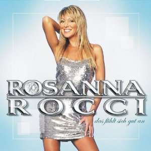 Das Fühlt Sich Gut An Rosanna Rocci  Musik