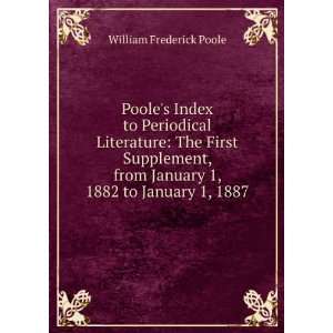   January 1, 1882 to January 1, 1887 William Frederick Poole Books