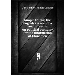   for the information of Chinamen: Christopher Thomas Gardner: Books