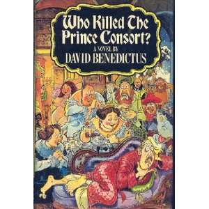  Who Killed the Prince Consort? David Benedictus Books