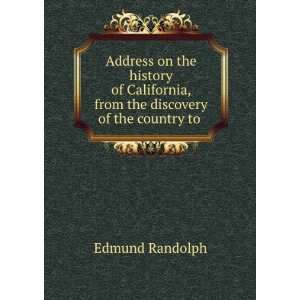   at . of the State of California Into the Union Edmund Randolph Books