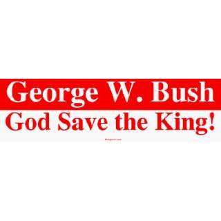  George W. Bush God Save the King MINIATURE Sticker 