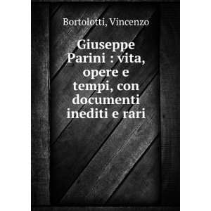Giuseppe Parini Vita, Opere E Tempi, Con Documenti Inediti E Rari 