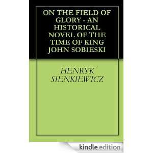   JOHN SOBIESKI HENRYK SIENKIEWICZ, JEREMIAH CURTIN  Kindle