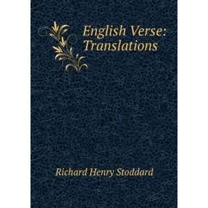  English Verse Translations Richard Henry Stoddard Books