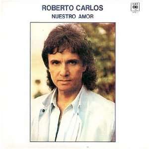    Roberto Carlos   Nuestro Amor (En Español) Roberto Carlos Music
