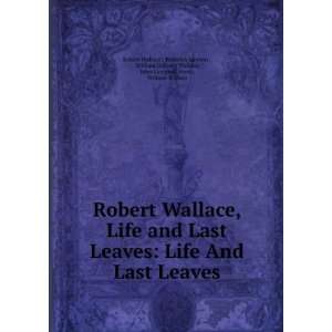   William (editor ) Wallace, John Campbell Smith, William Wallace Robert