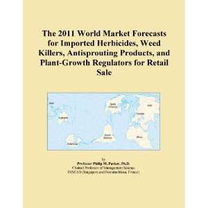 The 2011 World Market Forecasts for Imported Herbicides, Weed Killers 