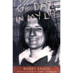  One Day in My Life [Paperback] Bobby Sands Books