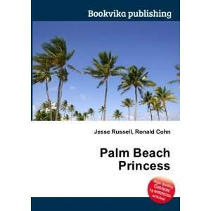  Palm Beach Princess Ronald Cohn Jesse Russell Books