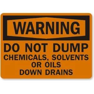 Warning Do Not Dump Chemicals, Solvents Or Oils Down Drains Plastic 